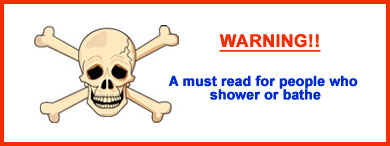 Warning about showering and bathing